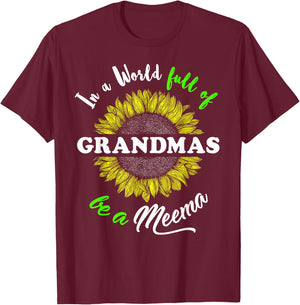 Meema Gifts In a World full of Grandmas be a Meema T-Shirt - T-Shirt | Maroon