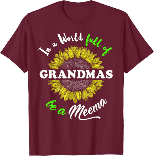 Meema Gifts In a World full of Grandmas be a Meema T-Shirt - T-Shirt | Maroon