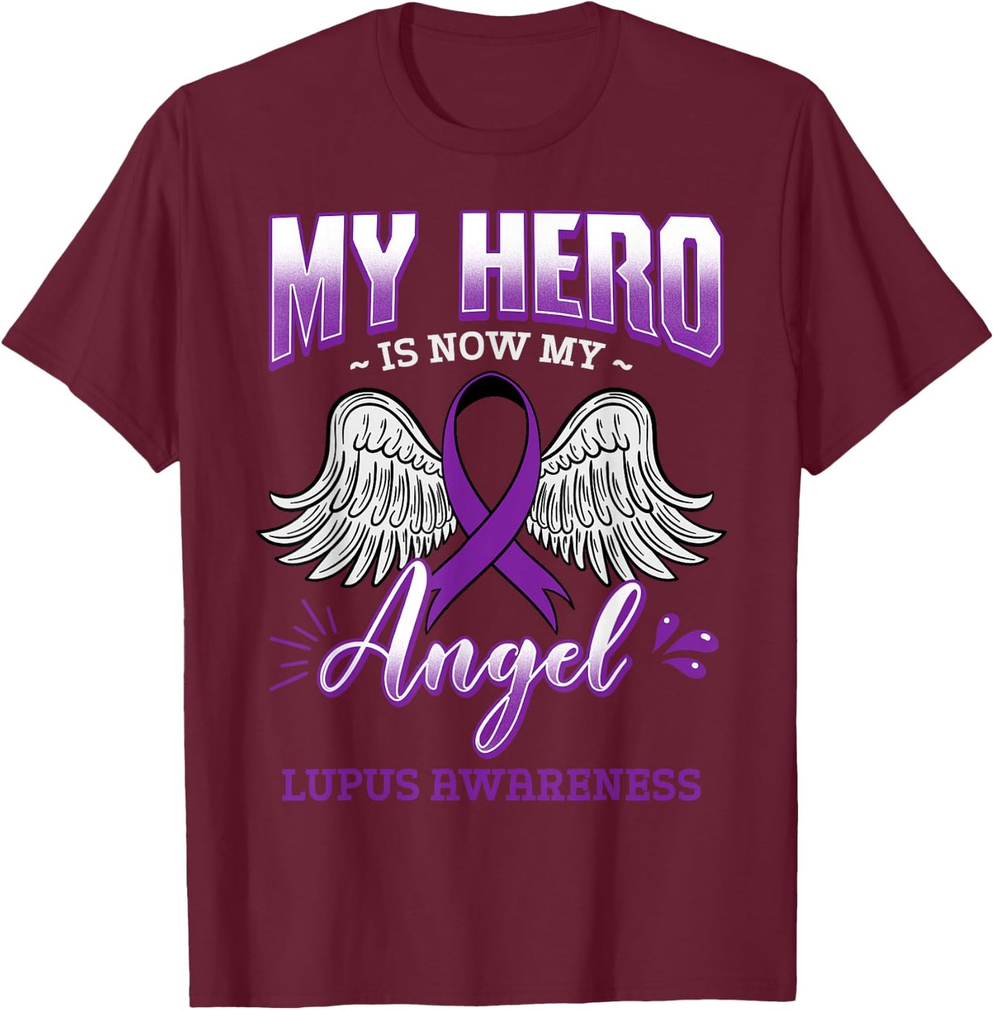 My Hero Is Now My Angel Lupus Purple Awareness Gift T-Shirt - T-Shirt | Maroon