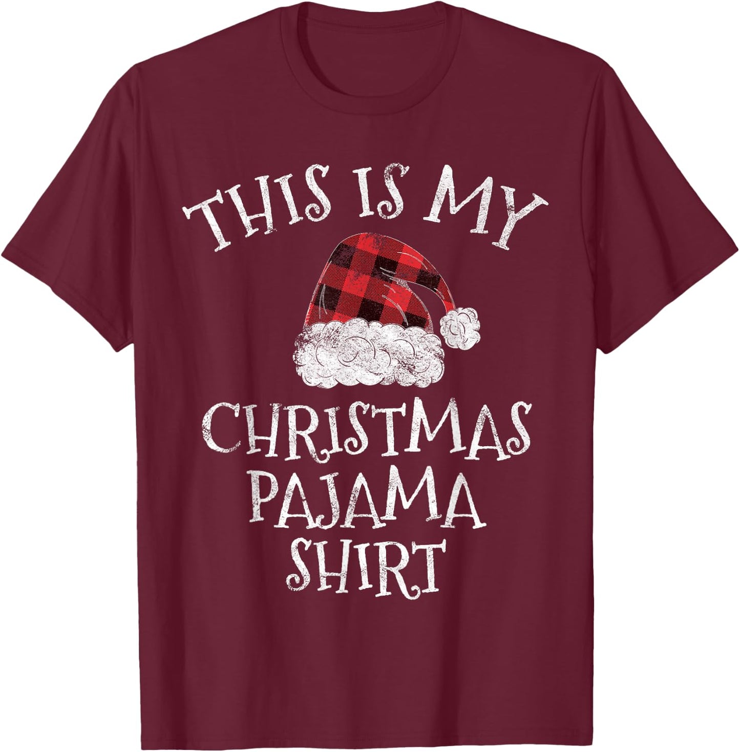 This is My Christmas Pajama Christmas Plaid Hat Gift T-Shirt - T-Shirt | Maroon