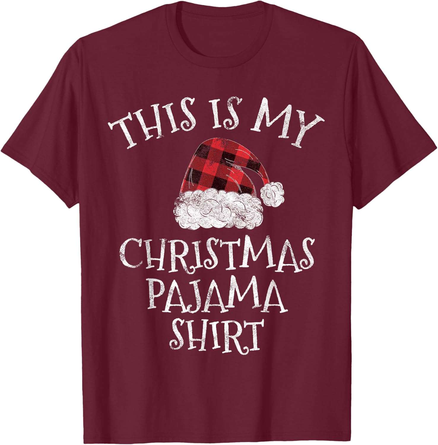 This is My Christmas Pajama Christmas Plaid Hat Gift T-Shirt - T-Shirt | Maroon