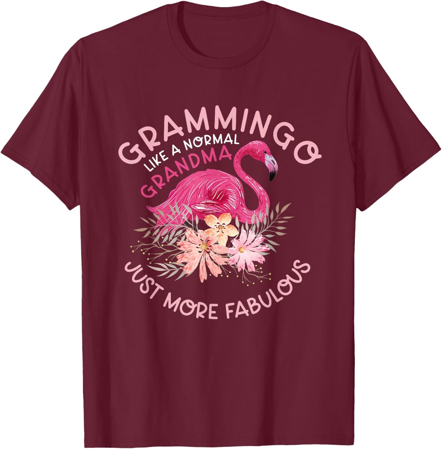 Funny Humor Flamingo Grandma Lover Clothing Like A Normal Grandma Funny Grandmother's T-Shirt - T-Shirt | Maroon