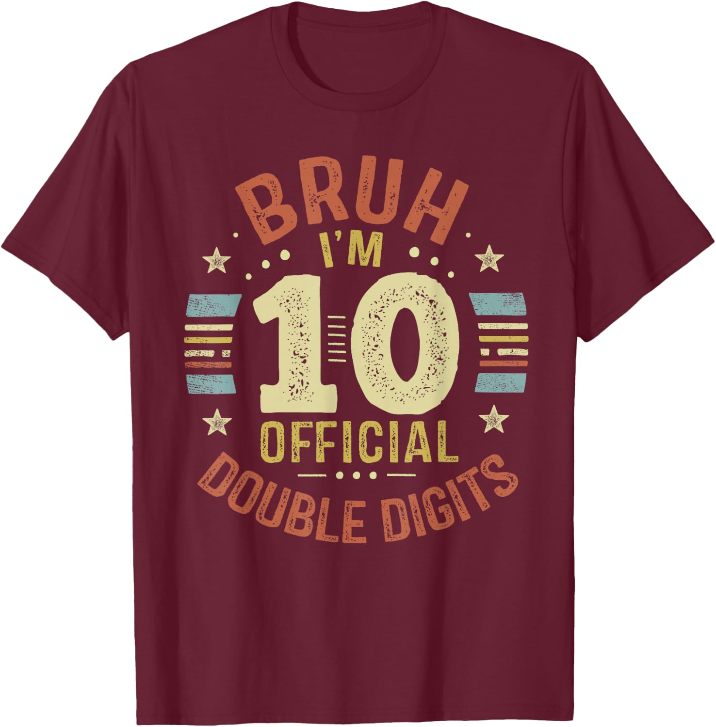 Bruh I'm 10 Official Double Digits 10th Birthday 10 Year Old T-Shirt - T-Shirt | Maroon