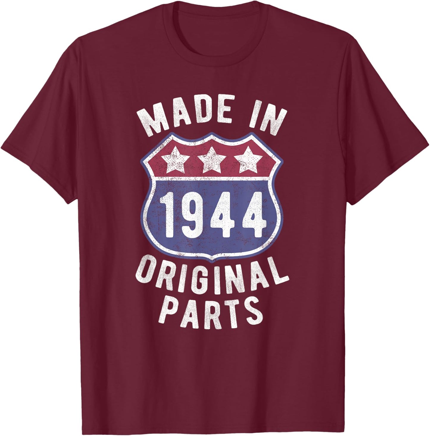 Born In 1944 Vintage Made In 1944 Original Parts Birth Year T-Shirt - T-Shirt | Maroon