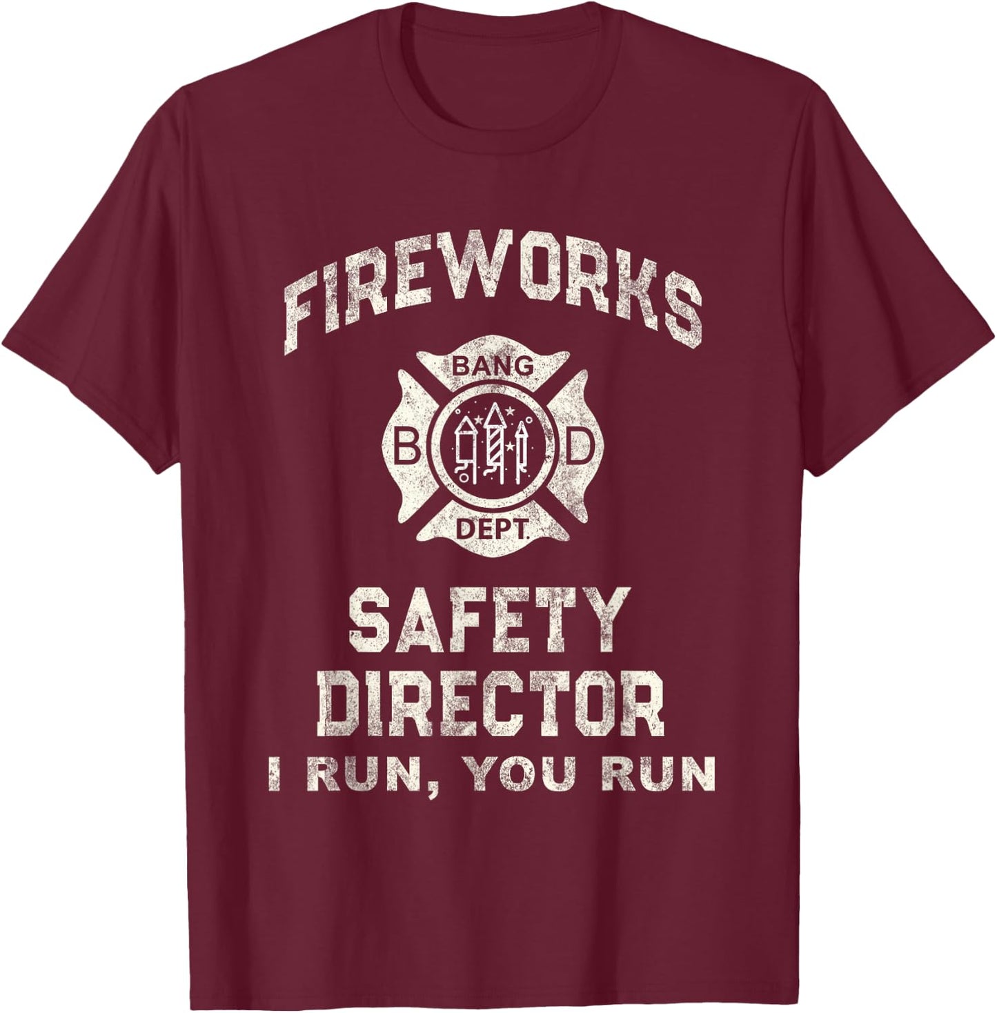 Funny FIREWORKS SAFETY DIRECTOR Boom Squad Firefighter Bang T-Shirt - T-Shirt | Maroon