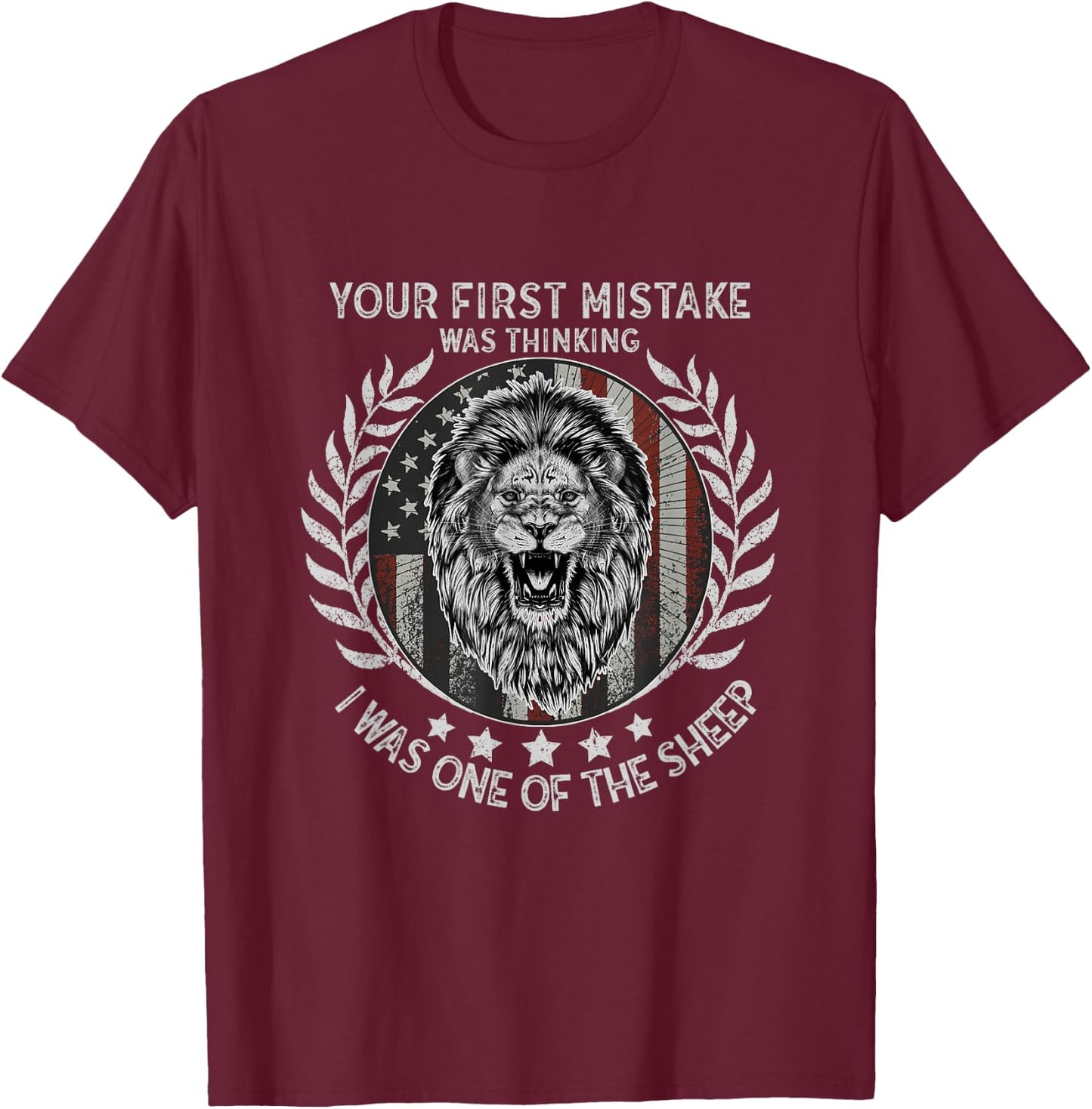 Your First Mistake Was Thinking I Was One Of The Sheep Lion T-Shirt - T-Shirt | Maroon