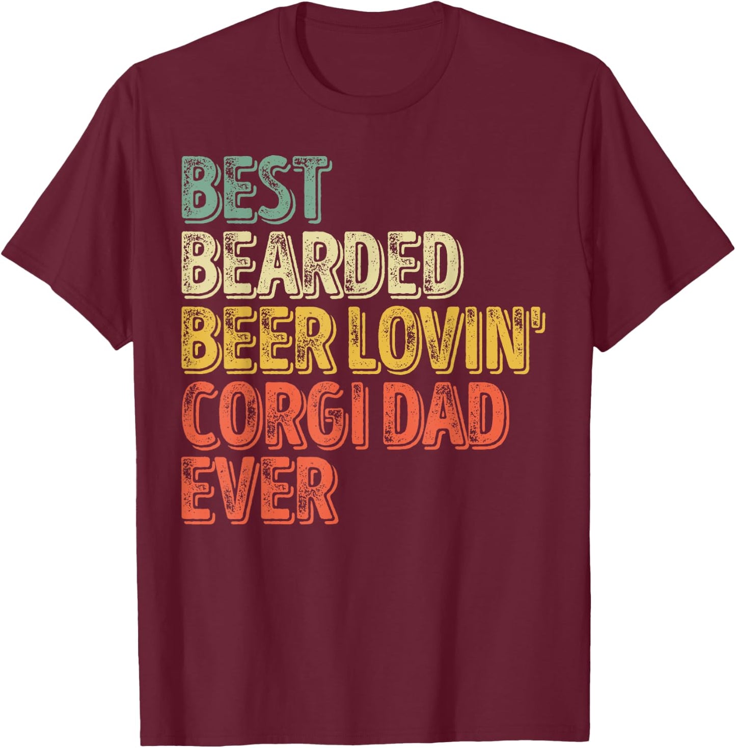 Best Bearded Beer Lovin Corgi Dad Shirt Pet Lover Owner T-Shirt - T-Shirt | Maroon