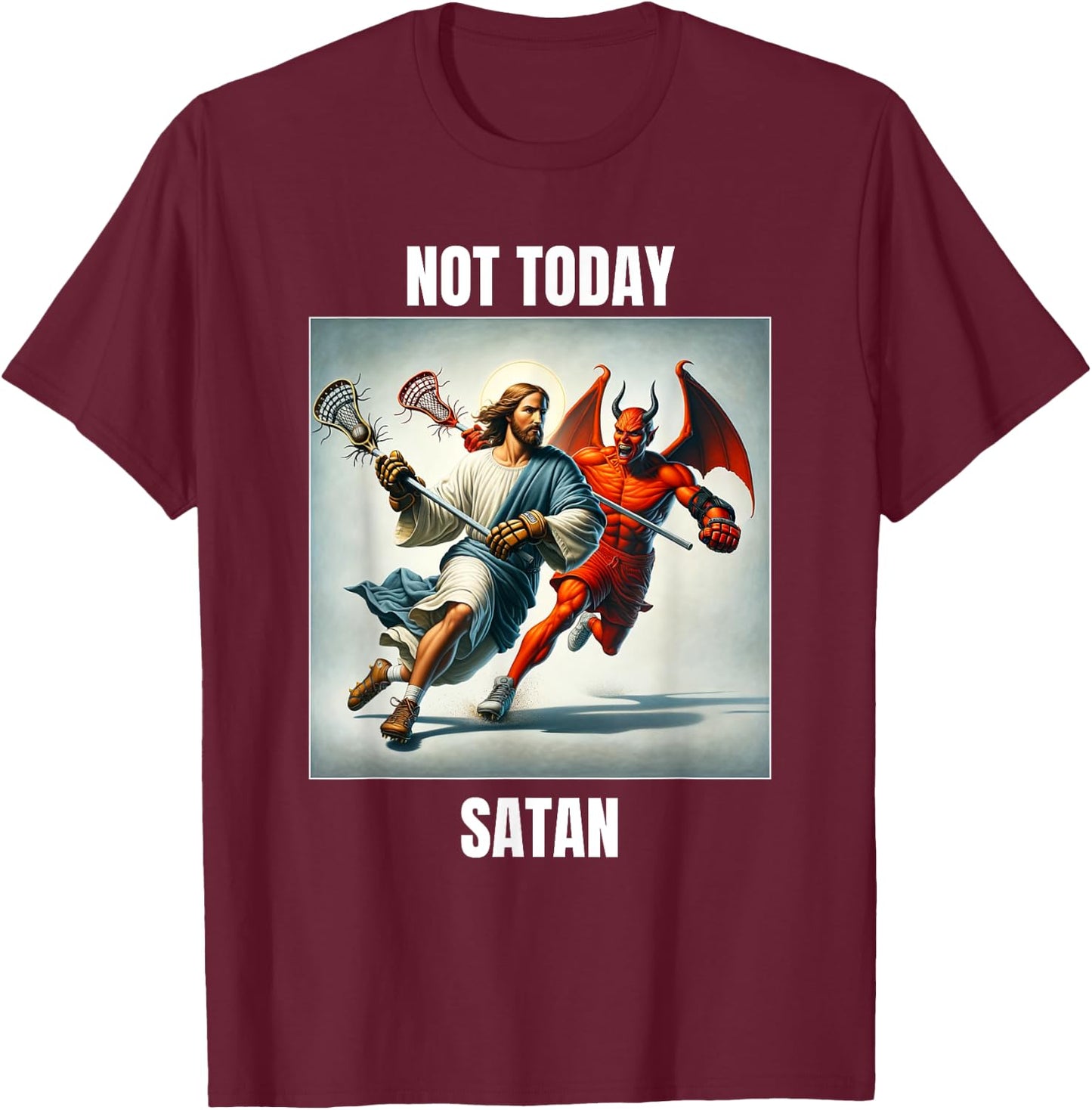 Jesus vs Satan Playing Lacrosse - Not Today Satan T-Shirt - T-Shirt | Maroon