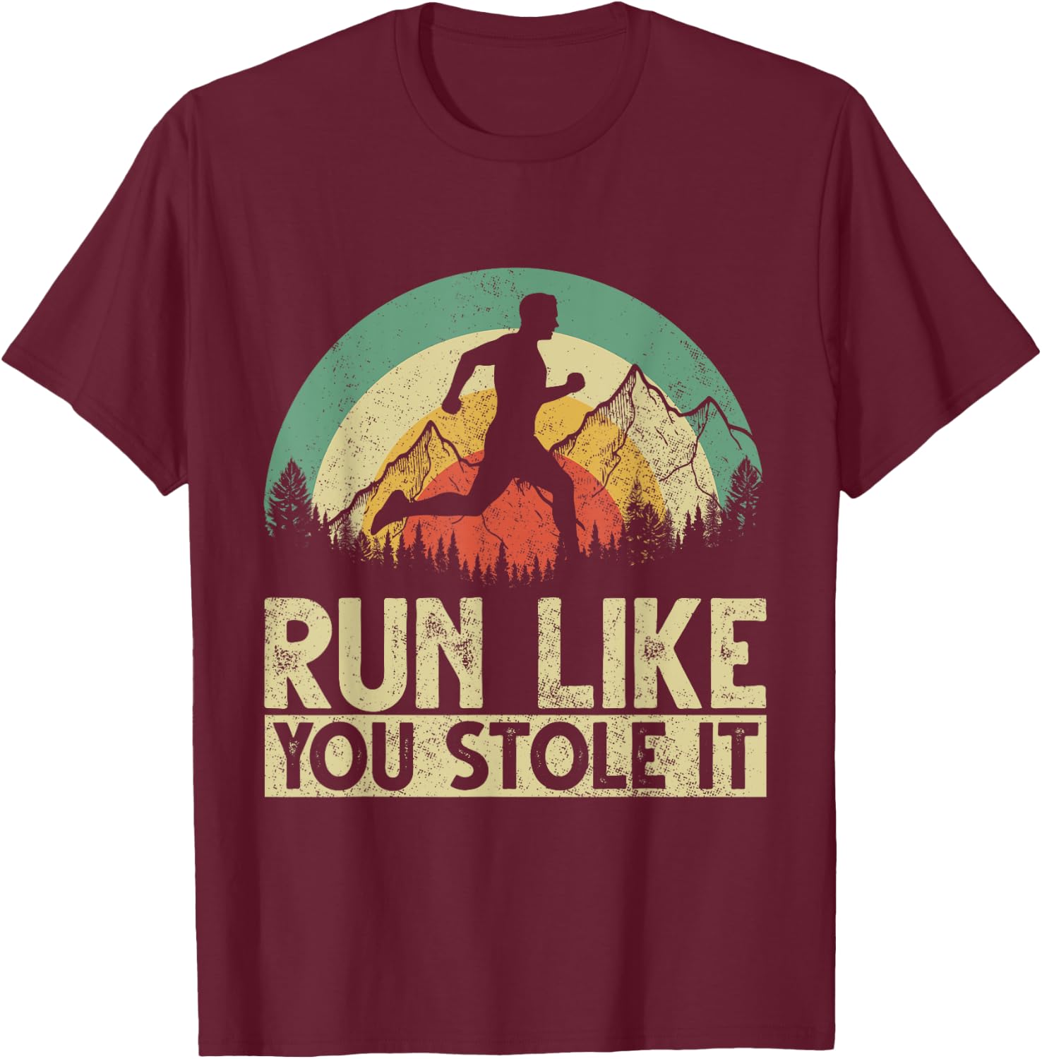 Funny Running Marathon Runner Runners Run Like You Stole It T-Shirt - T-Shirt | Maroon