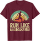 Funny Running Marathon Runner Runners Run Like You Stole It T-Shirt - T-Shirt | Maroon