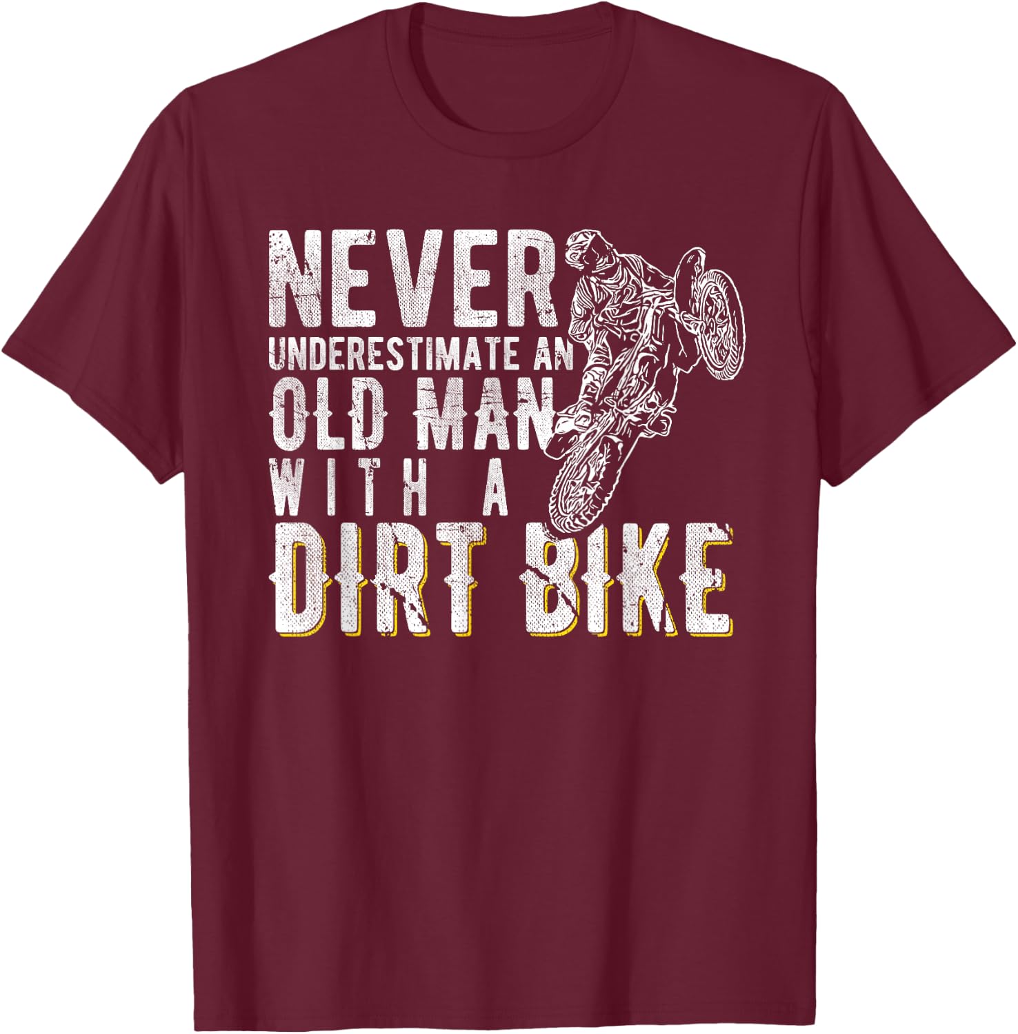 Never underestimate an old man with a Dirt Bike - Motocross T-Shirt - T-Shirt | Maroon