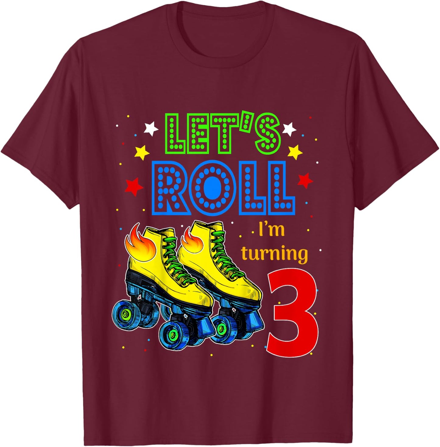 Rolling Into 3 years Let's Roll I'm Turning 3 Roller Skate T-Shirt - T-Shirt | Maroon