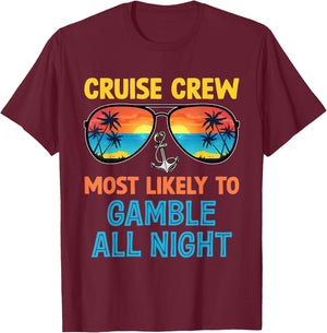 Cruise Crew Most Likely To Gamble All Night Family Cruise T-Shirt - T-Shirt | Maroon
