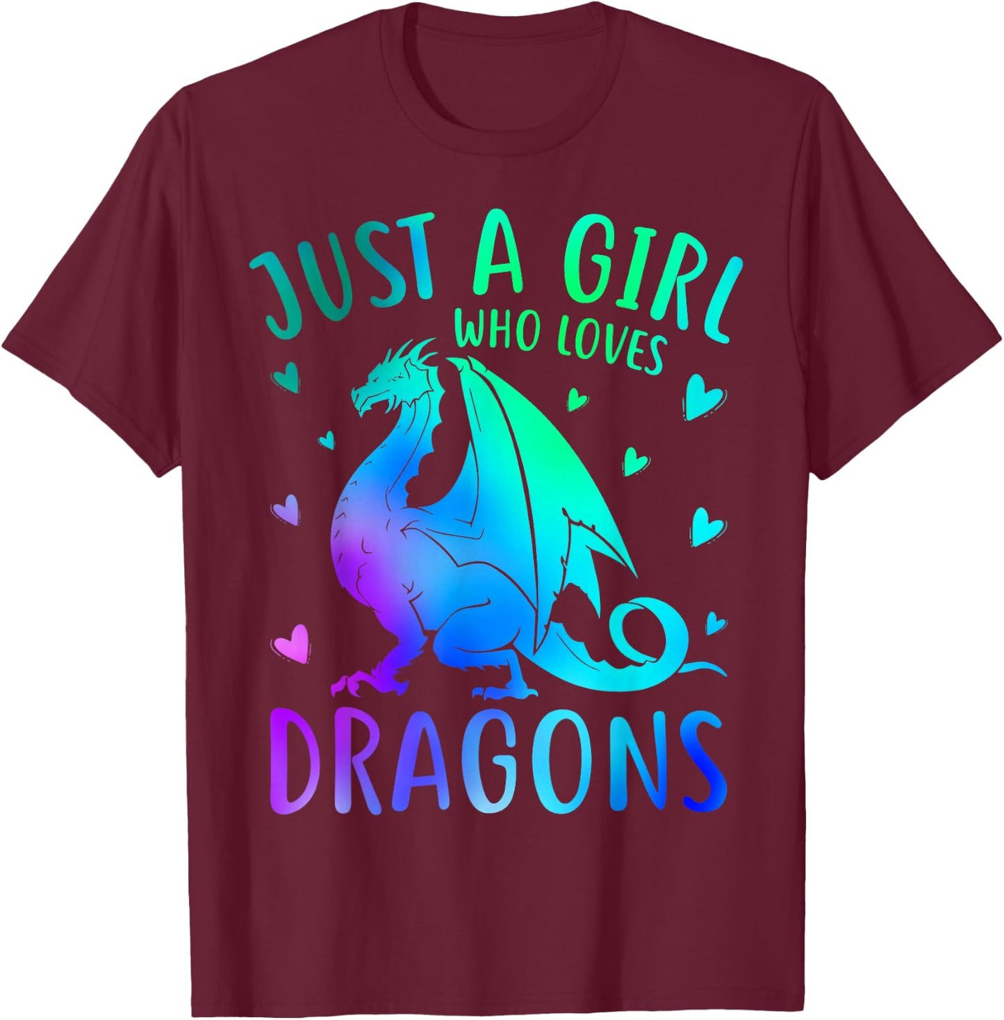 Cute Just A Girl Who Loves Dragons Women and Girls T-Shirt - T-Shirt | Maroon