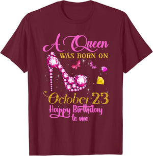 A Queen Was Born on October 23, 23rd Birthday T-Shirt - T-Shirt | Maroon