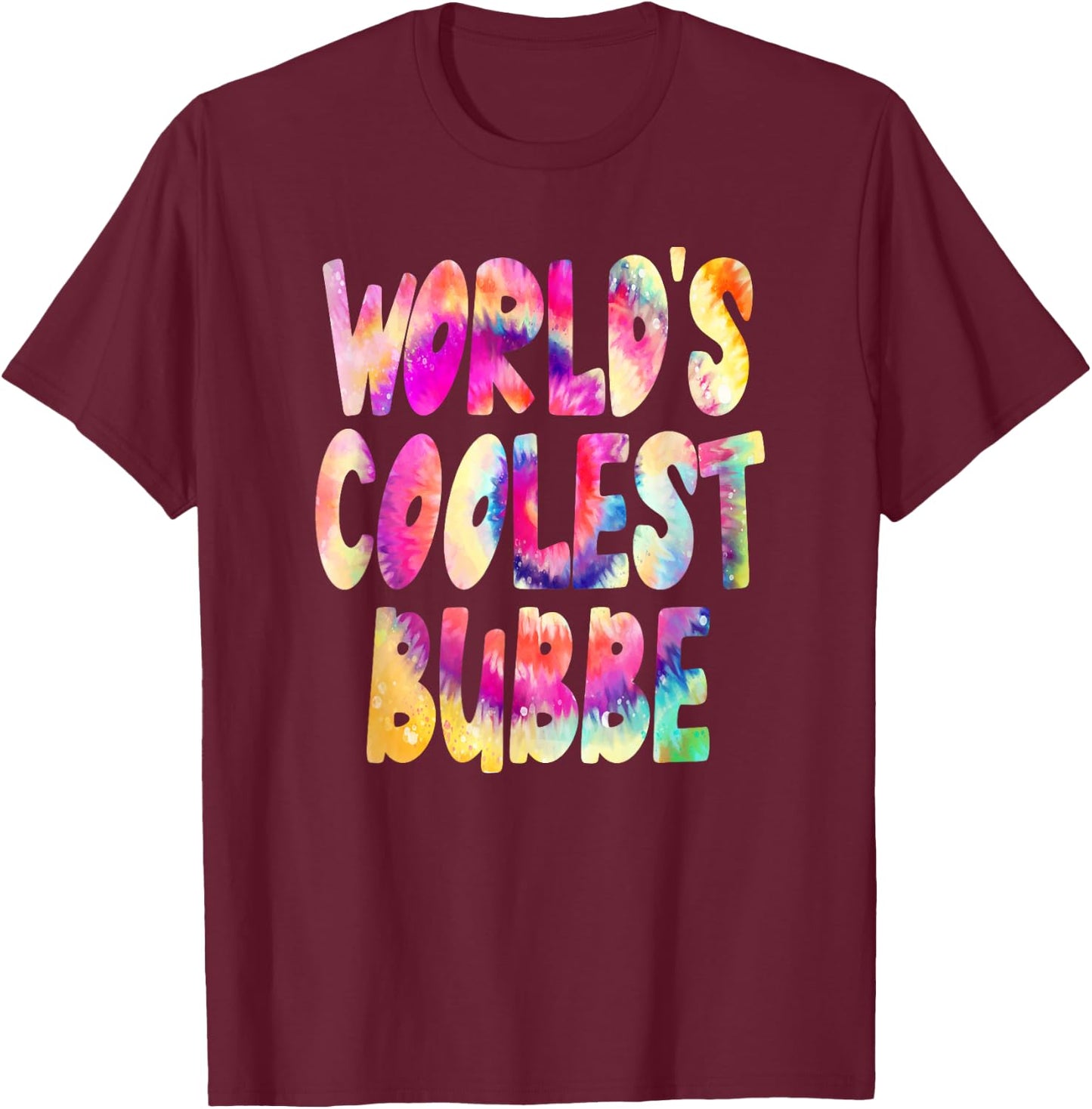 World's Coolest Bubbe - Cool Tie Dye Grandma T-Shirt - T-Shirt | Maroon