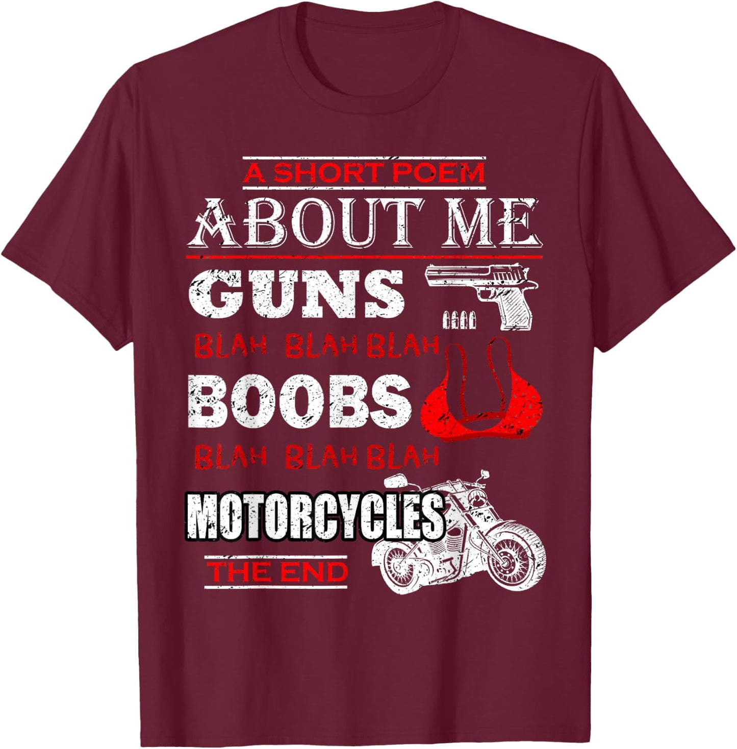 Short Poem About Me Guns Boobs Funny Motorcycles Cycling T-Shirt - T-Shirt | Maroon