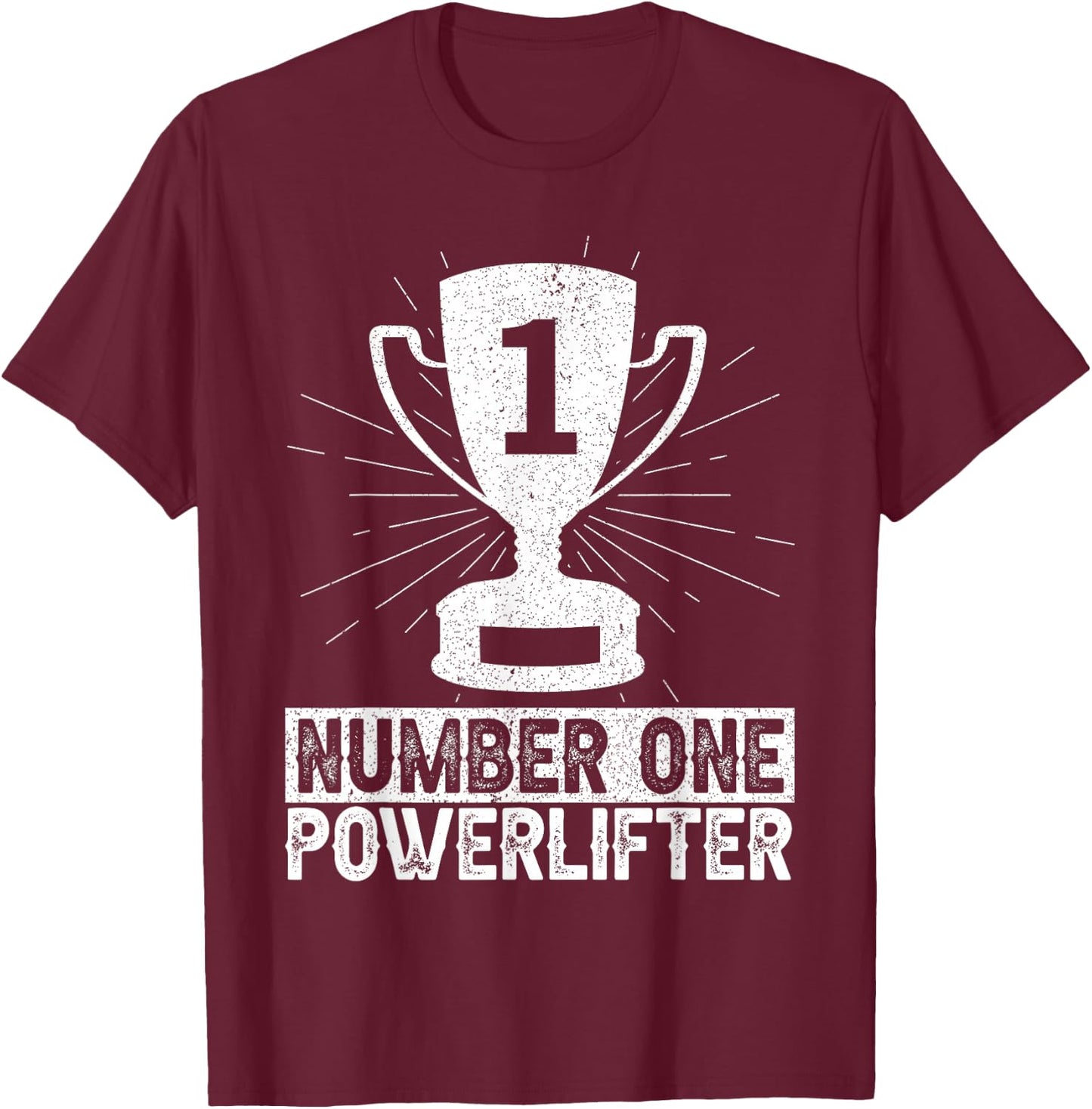 Number One Powerlifter Powerlifting Lifting T-Shirt - T-Shirt | Maroon