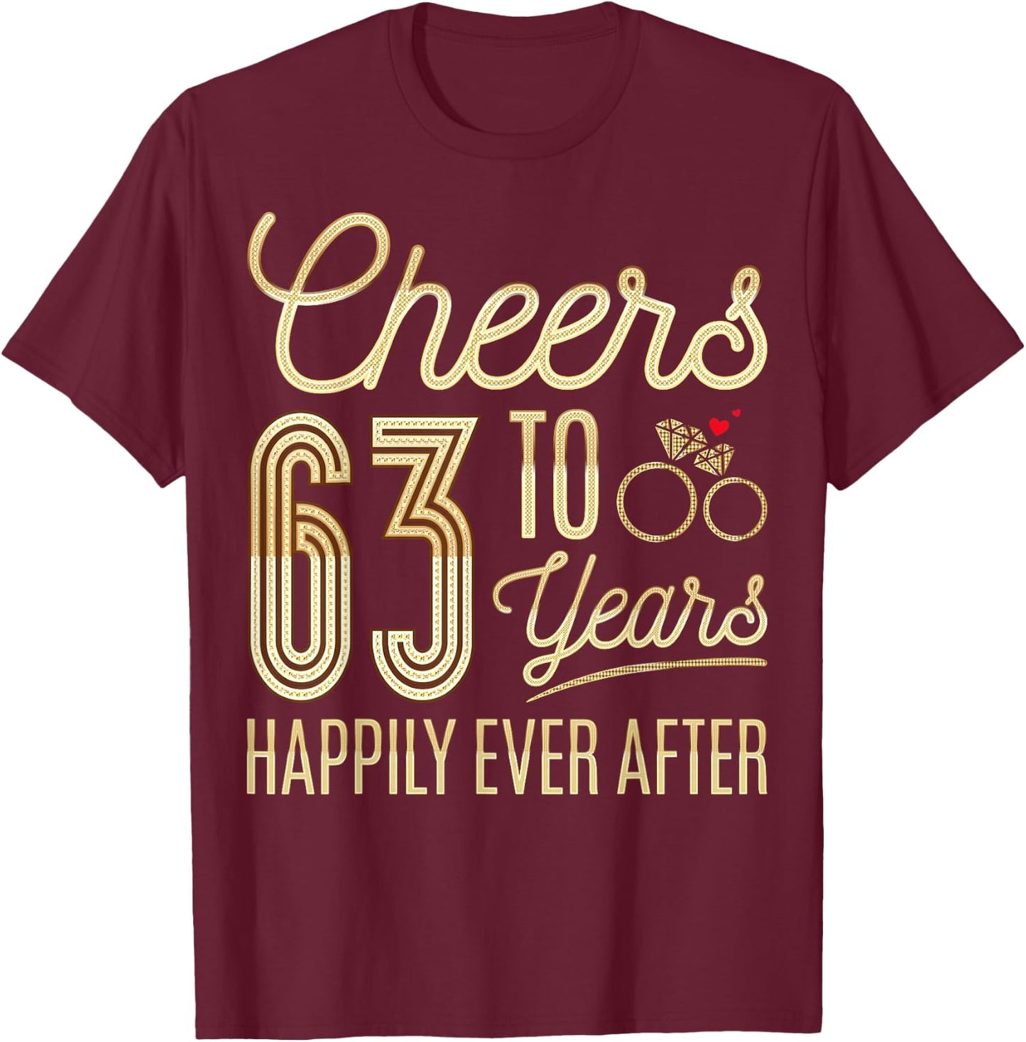 Cheers to 63 Years Happily - 63th Wedding Anniversary T-Shirt - T-Shirt | Maroon