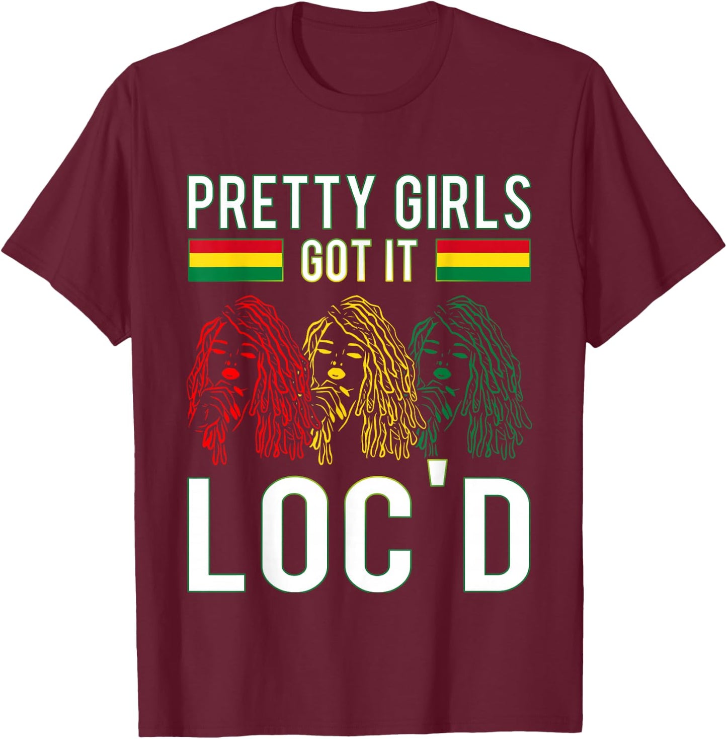 Pretty Girls Got It Loc'd Hair Afro Lover Melanin Dreadlock T-Shirt - T-Shirt | Maroon
