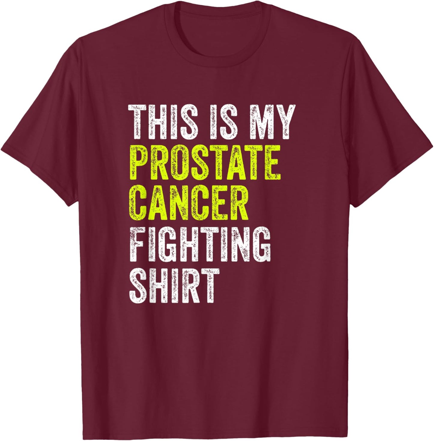 This Is My Prostate Cancer Fighting T-Shirt - T-Shirt | Maroon