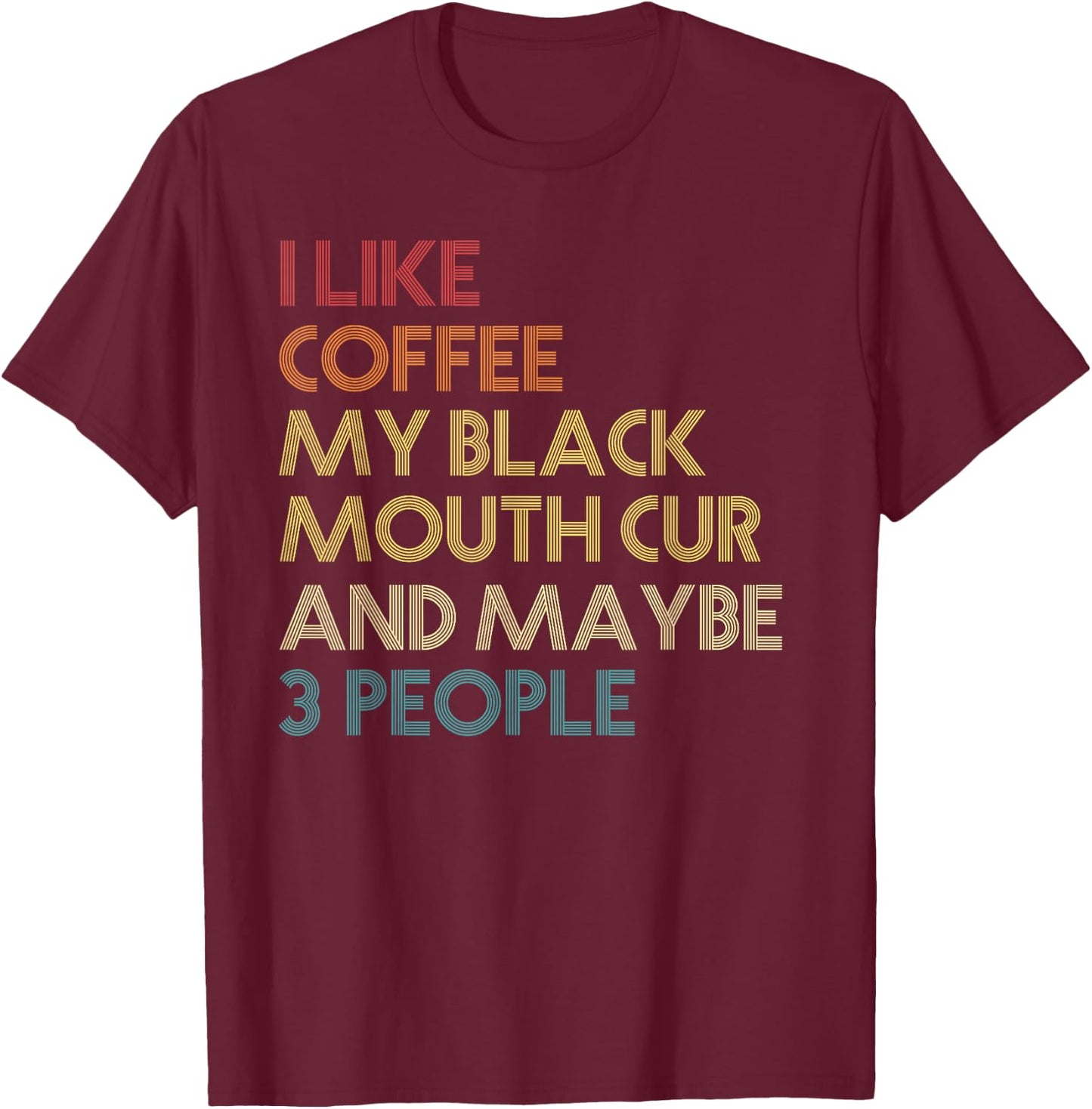 Black Mouth Cur Dog Owner Coffee Lovers Quote Vintage Retro T-Shirt - T-Shirt | Maroon