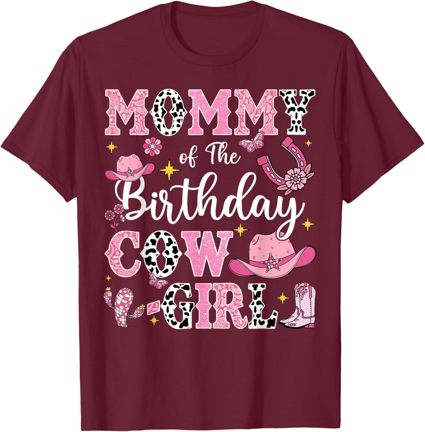 Mommy Of The Birthday Cow-Girl Rodeo Cow Girl Birthday T-Shirt - T-Shirt | Maroon