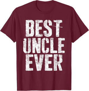 Best Uncle Ever Shirt Funny Men Fathers Day T-Shirt - T-Shirt | Maroon