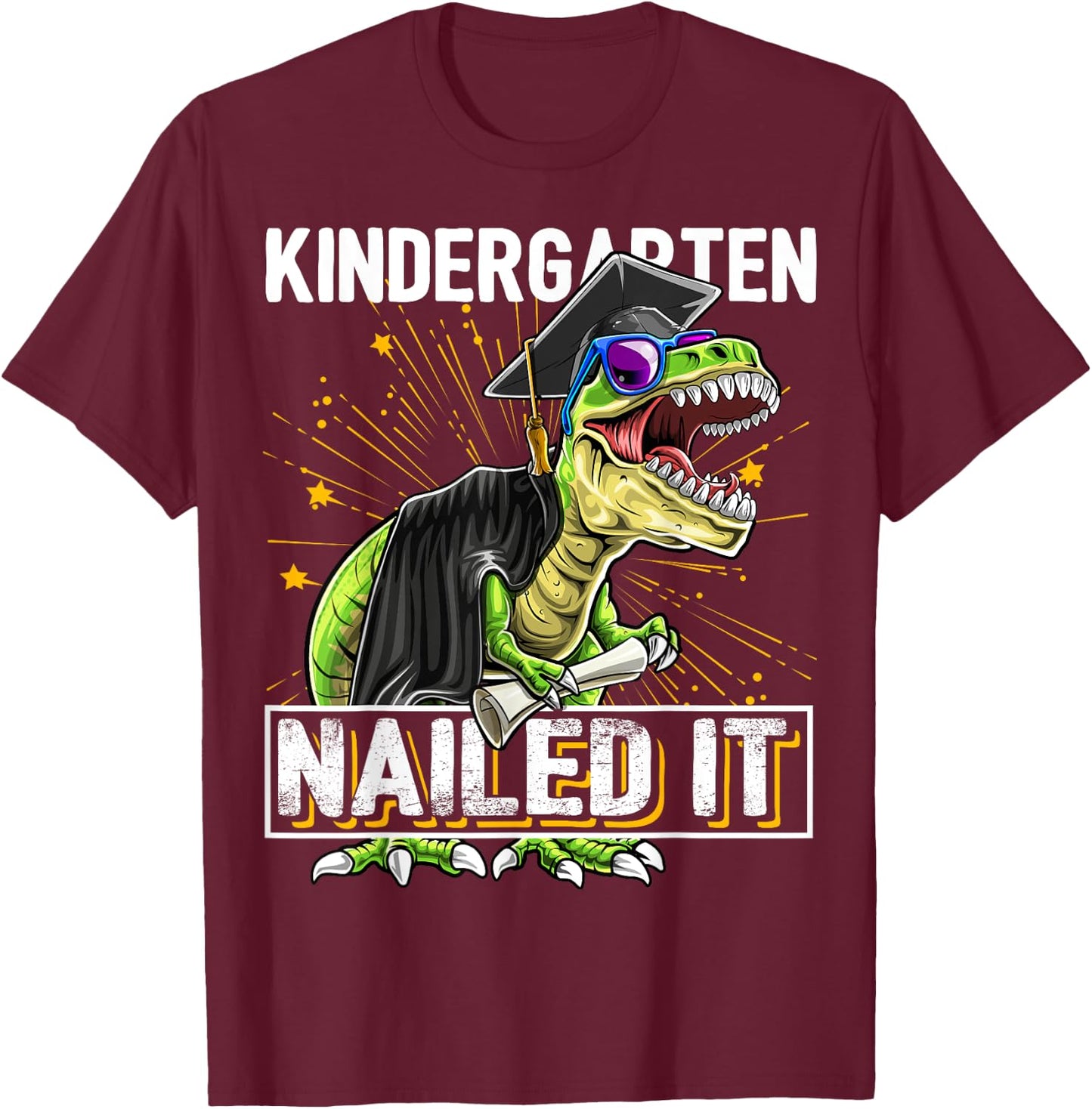 Kindergarten Nailed It T Rex Dinosaur Graduation Cap Gown T-Shirt - T-Shirt | Maroon