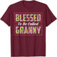 Blessed To Be Called Granny Shirt Floral Mothers Day Gift T-Shirt - T-Shirt | Maroon