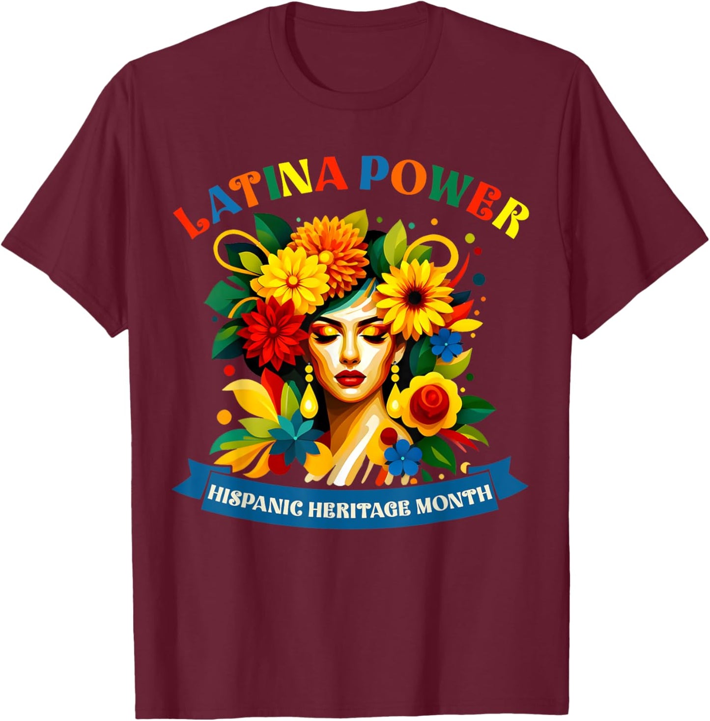 Latina Power Flowers Hispanic Heritage Month Mexican Latin T-Shirt - T-Shirt | Maroon