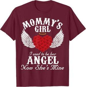 Mommy's Girl I Used To Be Her Angel Now She's Mine Gifts T-Shirt - T-Shirt | Maroon