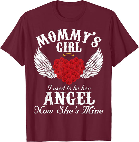 Mommy's Girl I Used To Be Her Angel Now She's Mine Gifts T-Shirt - T-Shirt | Maroon