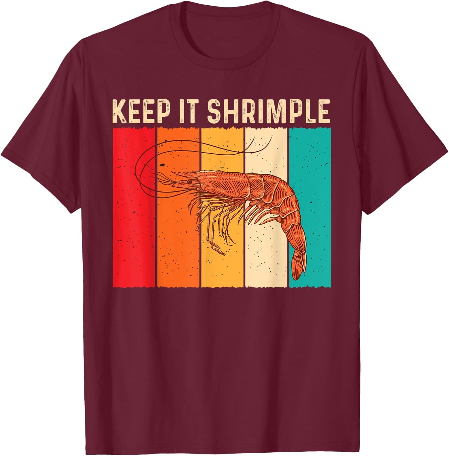 Keep It Shrimple Funny Shrimp Seafood Shellfish Prawn Lover T-Shirt - T-Shirt | Maroon