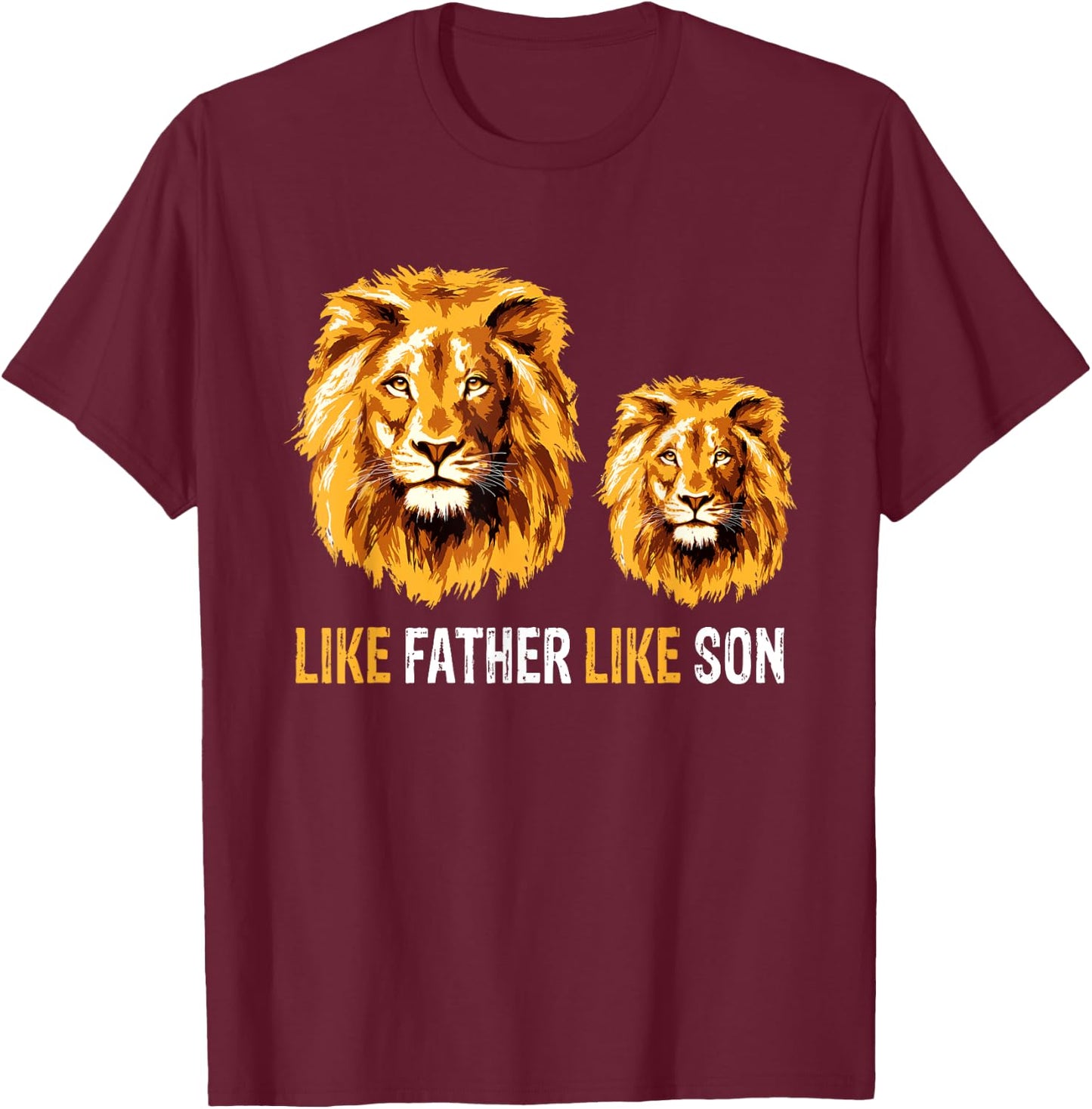 Lion Dad Like Father Like Son Lions Lovers Fathers Day T-Shirt - T-Shirt | Maroon