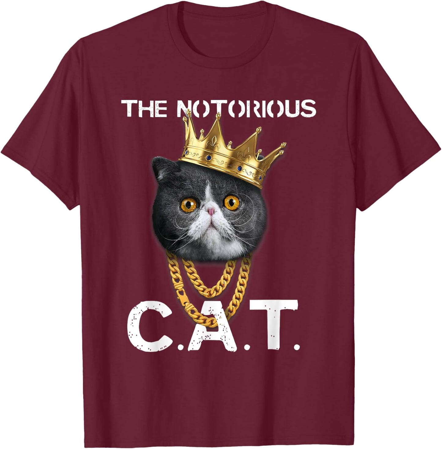 The Notorious C.A.T. - Funny Exotic Shorthair Cat Lover Gift Women Kids T-Shirt - T-Shirt | Maroon