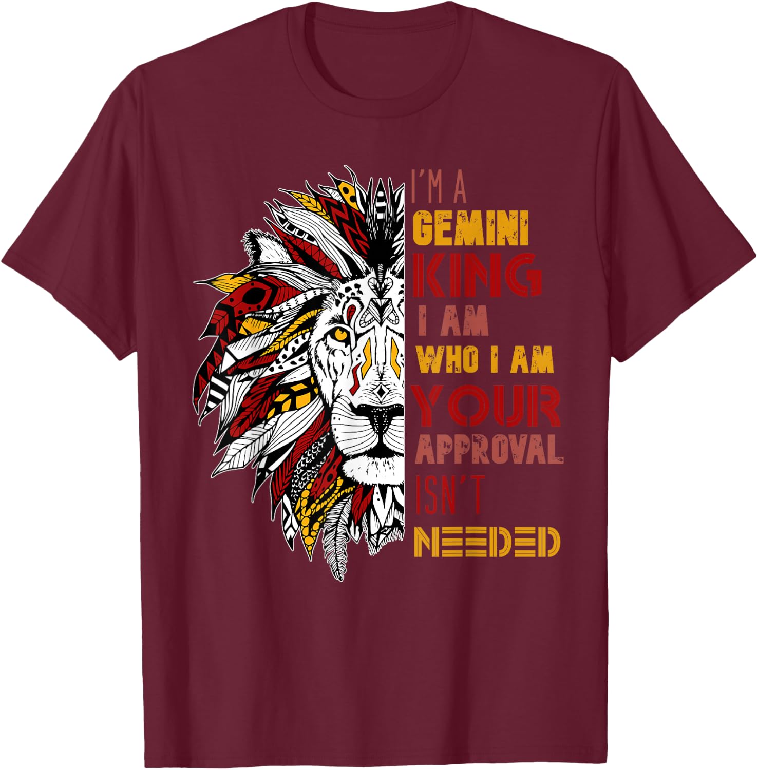 I'm A Gemini King Your Approval Isn't Needed Zodiac T-Shirt - T-Shirt | Maroon