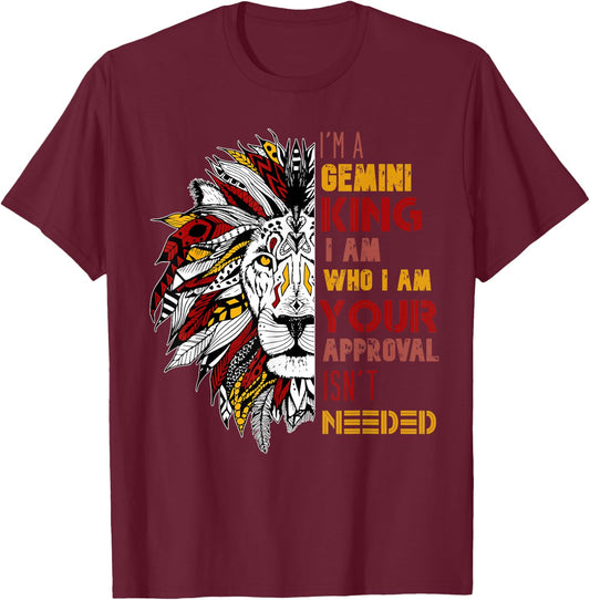 I'm A Gemini King Your Approval Isn't Needed Zodiac T-Shirt - T-Shirt | Maroon