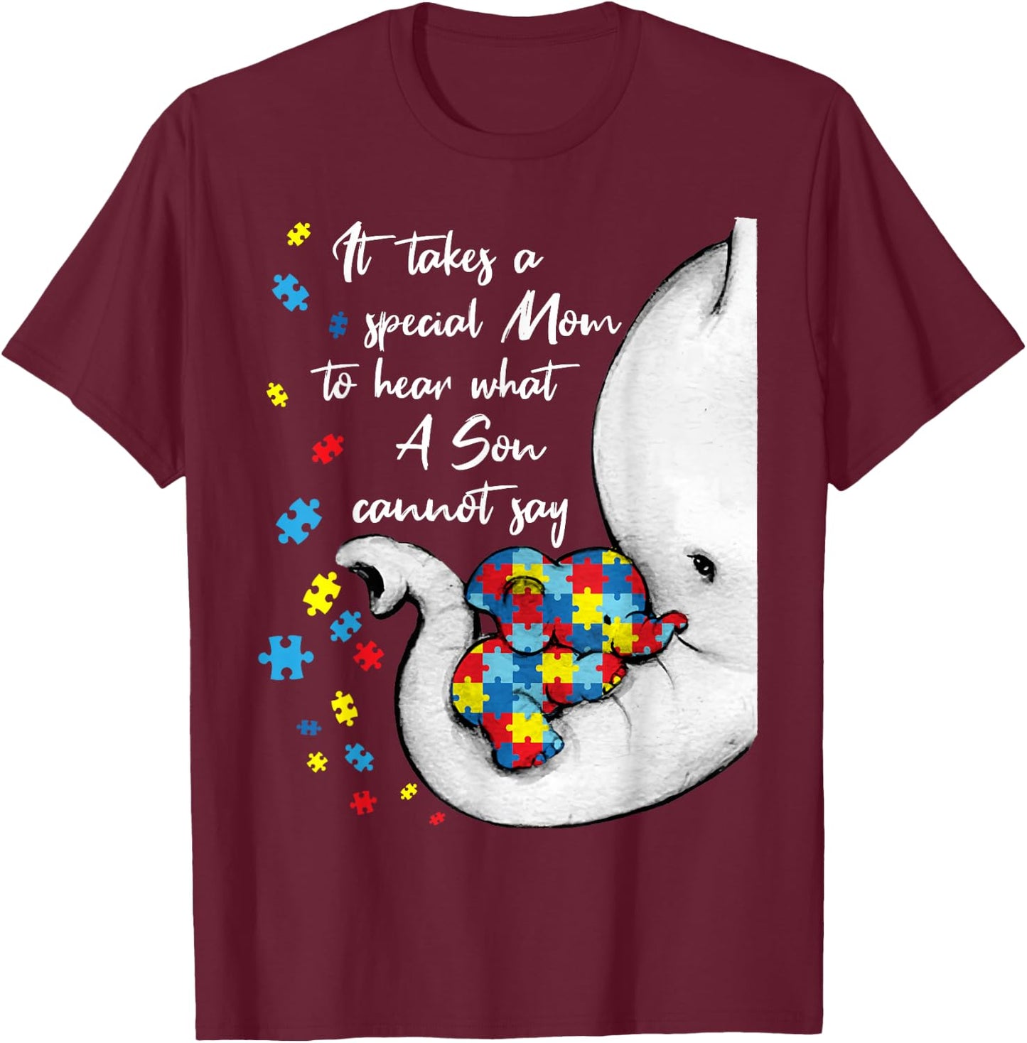 It Takes A Special Mom To Hear What A Son Cannot say T-Shirt - T-Shirt | Maroon