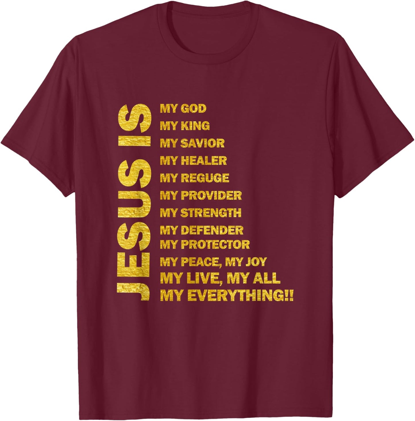 Jesus Is My All My Everything My God Lord Savior Men & Women T-Shirt - T-Shirt | Maroon