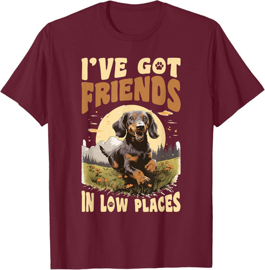 Dachshund wiener sausage dog I've Got Friends In Low Places T-Shirt - T-Shirt | Maroon