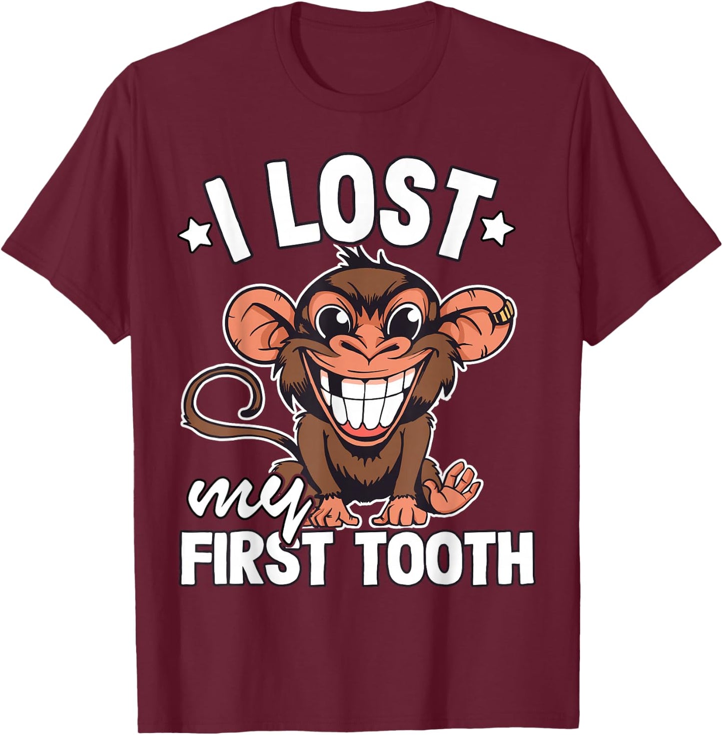 Tooth Fairy Teeth Out Monkey Funny I Lost My First Tooth T-Shirt - T-Shirt | Maroon