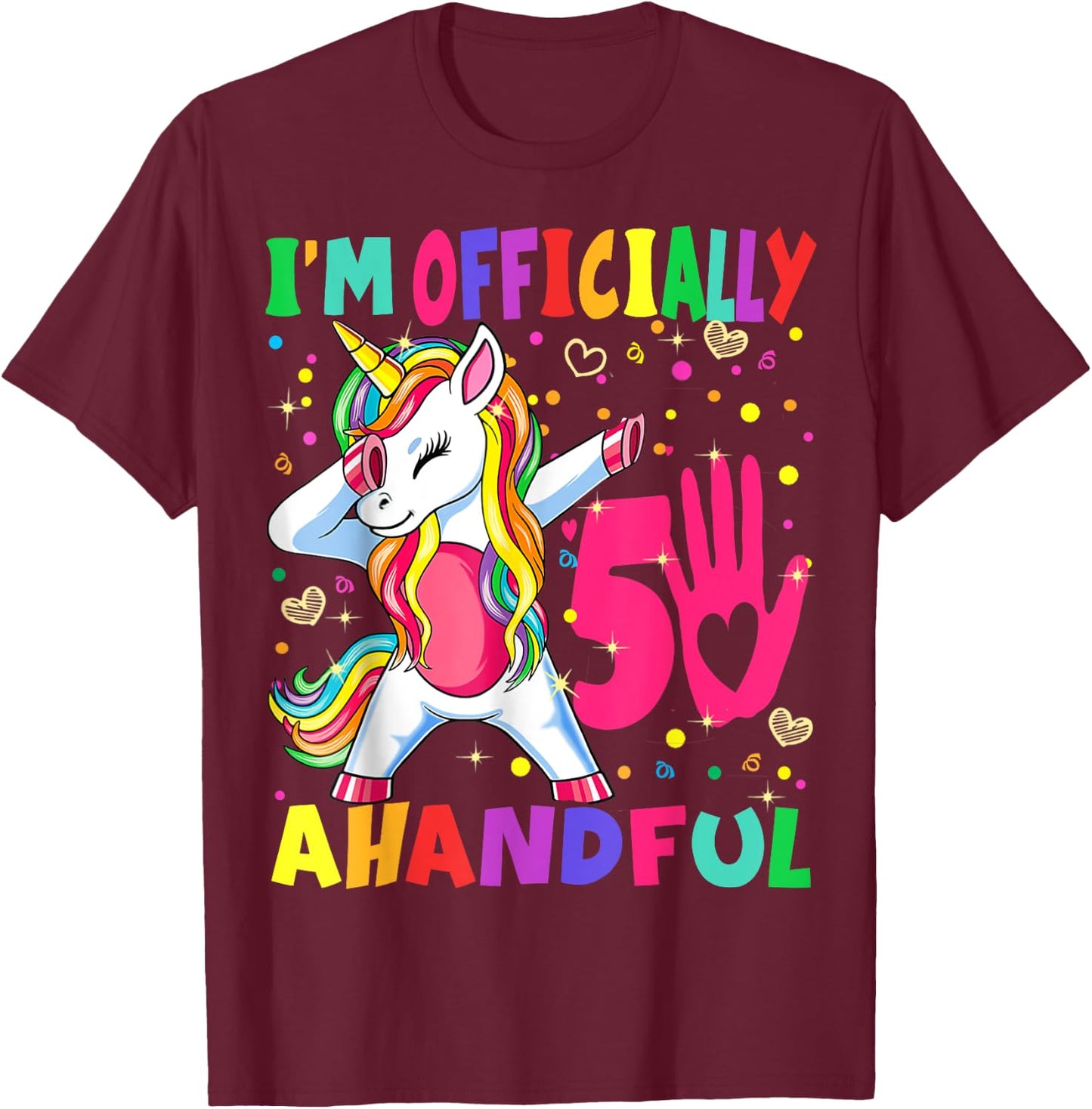 I'm Officially a Handful Birthday 5th Unicorn for girls boys T-Shirt - T-Shirt | Maroon