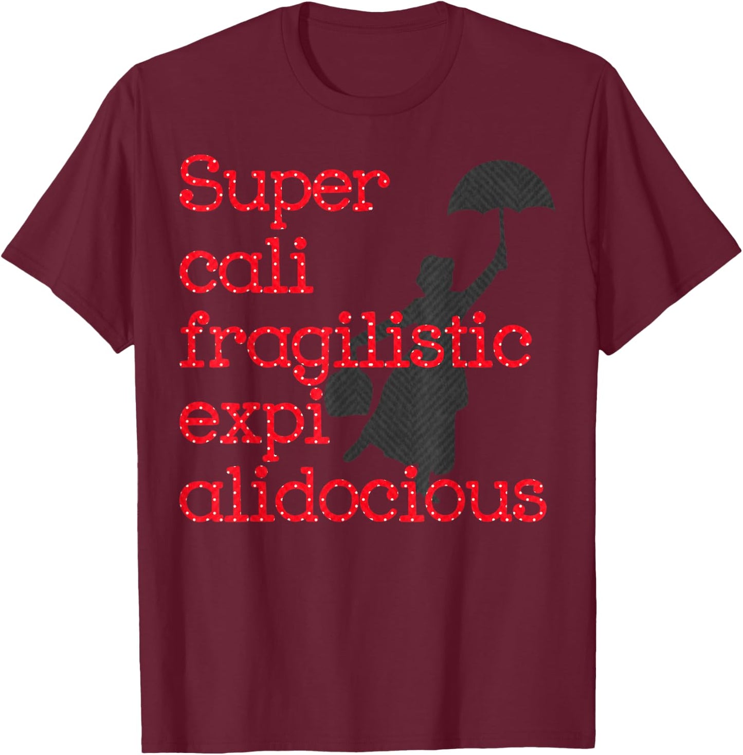 Supercalifragilisticexpialidocious Red Polka Dot Umbrella T T-Shirt - T-Shirt | Maroon