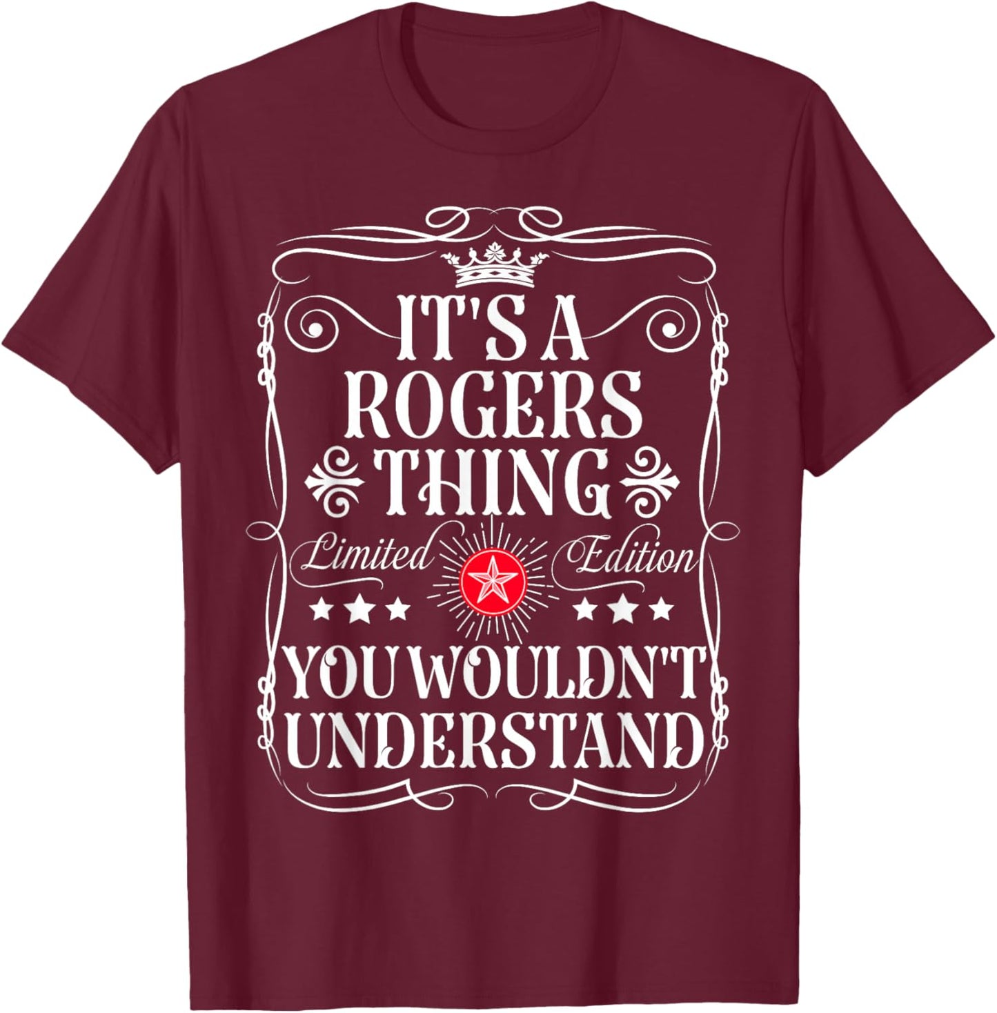 Rogers Name Its A Rogers Thing You Wouldn't Understand T-Shirt - T-Shirt | Maroon