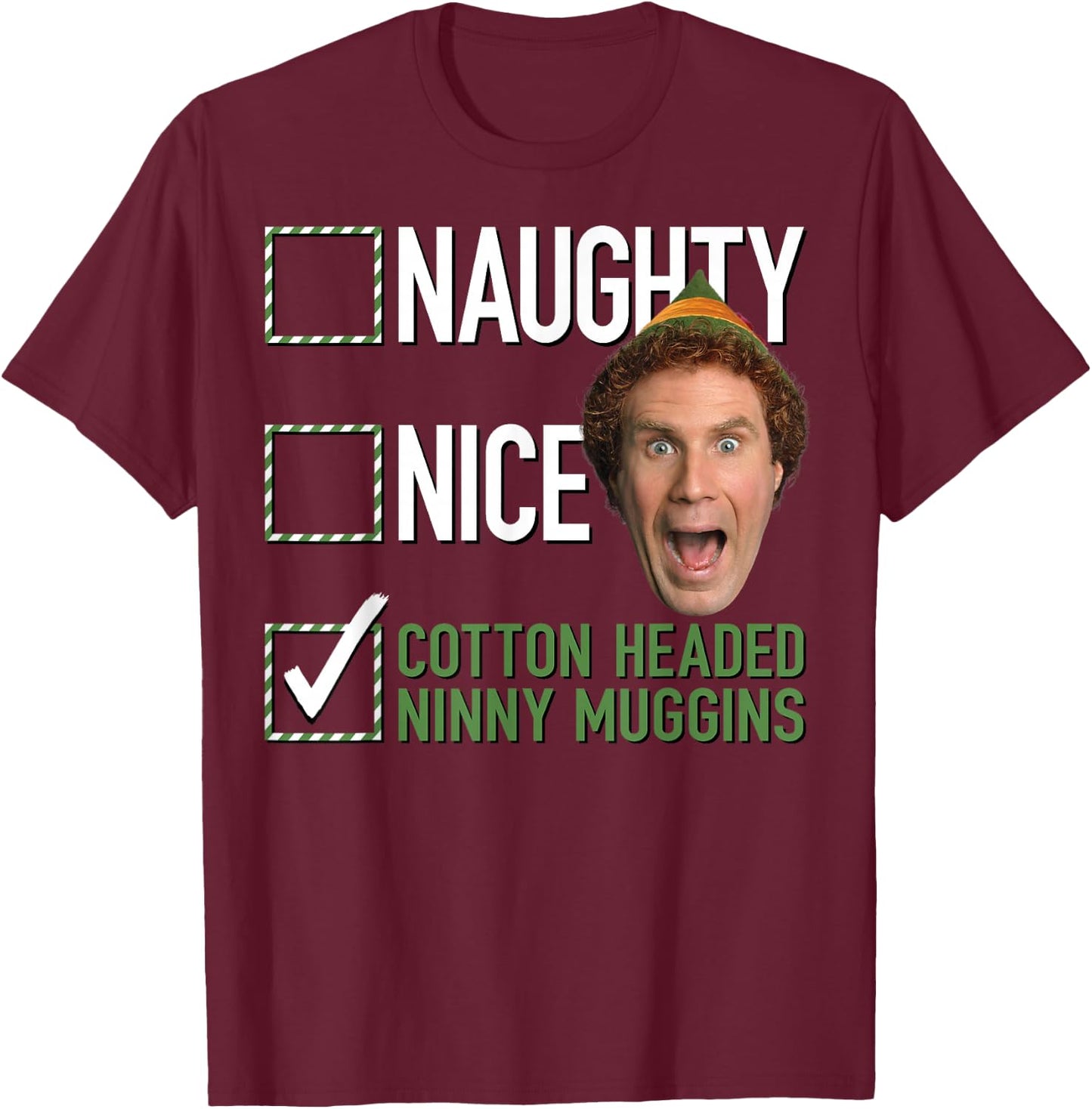 Elf Naughty Nice Cotton Headed Ninny Muggins T-Shirt - T-Shirt | Maroon
