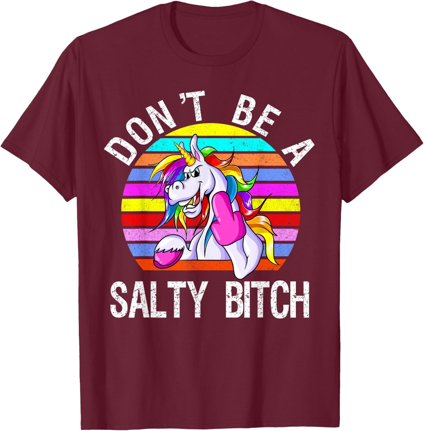 Don't Be A Salty Bitch cute unicorn retro T-Shirt - T-Shirt | Maroon