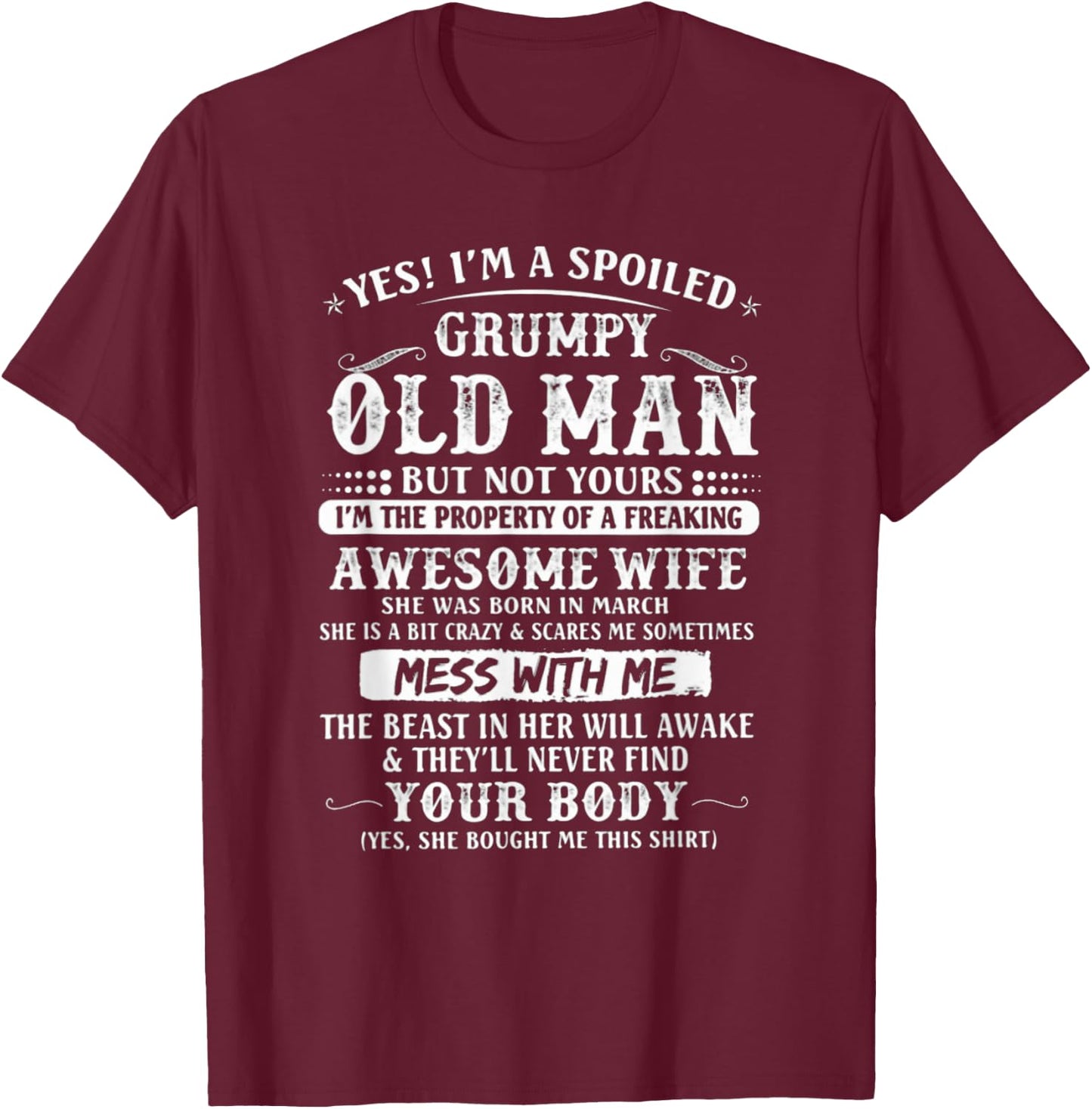 I'm A Spoiled Grumpy Old Man - Awesome Wife Born In March T-Shirt - T-Shirt | Maroon