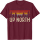 Up North Vintage Hiking Nature Camping Alaska PNW Hiker T-Shirt - T-Shirt | Maroon