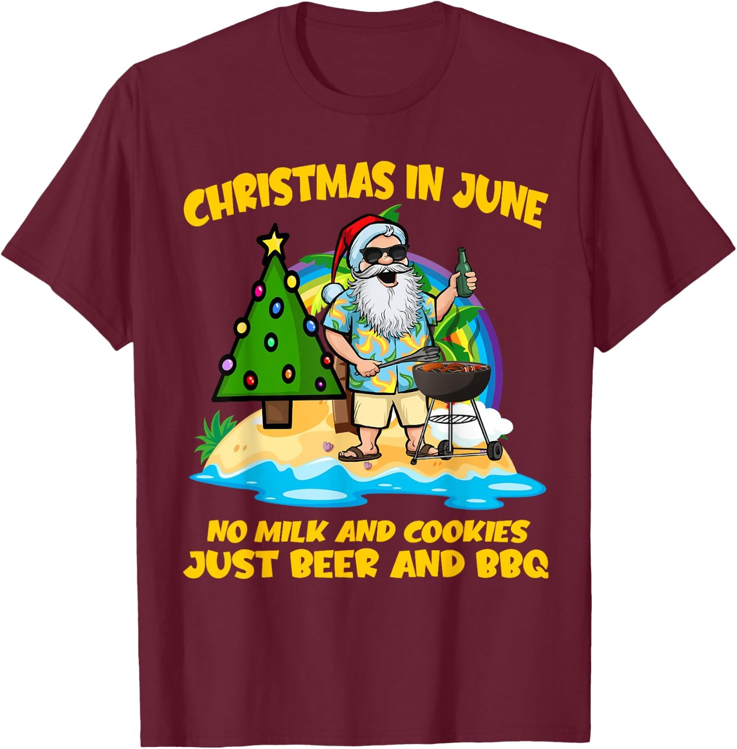Christmas In June No Milk And Cookies Just Beer And BBQ T-Shirt - T-Shirt | Maroon